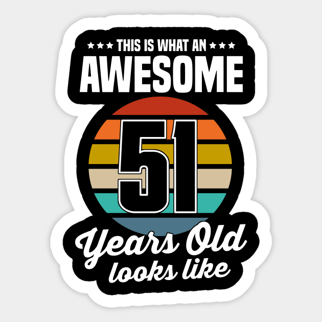 Vintage This Is What An Awesome 51 Years Old Looks Like Sticker by louismcfarland